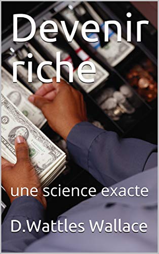 Devenir riche "Une science exacte"