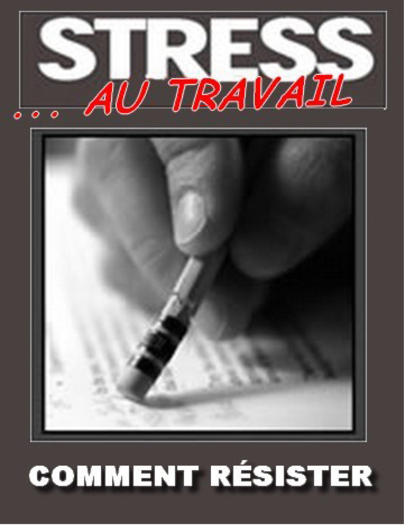 STRESS au Travail, Comment Résister