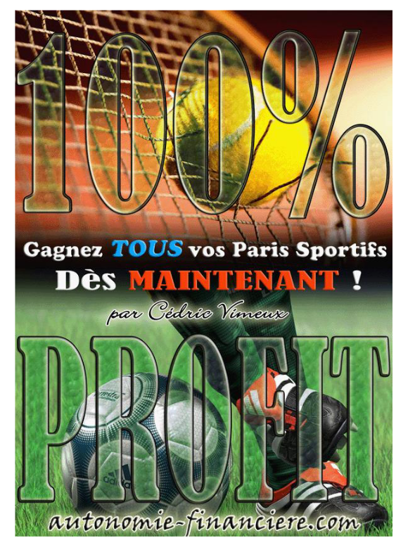 100% PROFIT Gagnez Tous Vos Paris Sportifs Dès Maintenant !